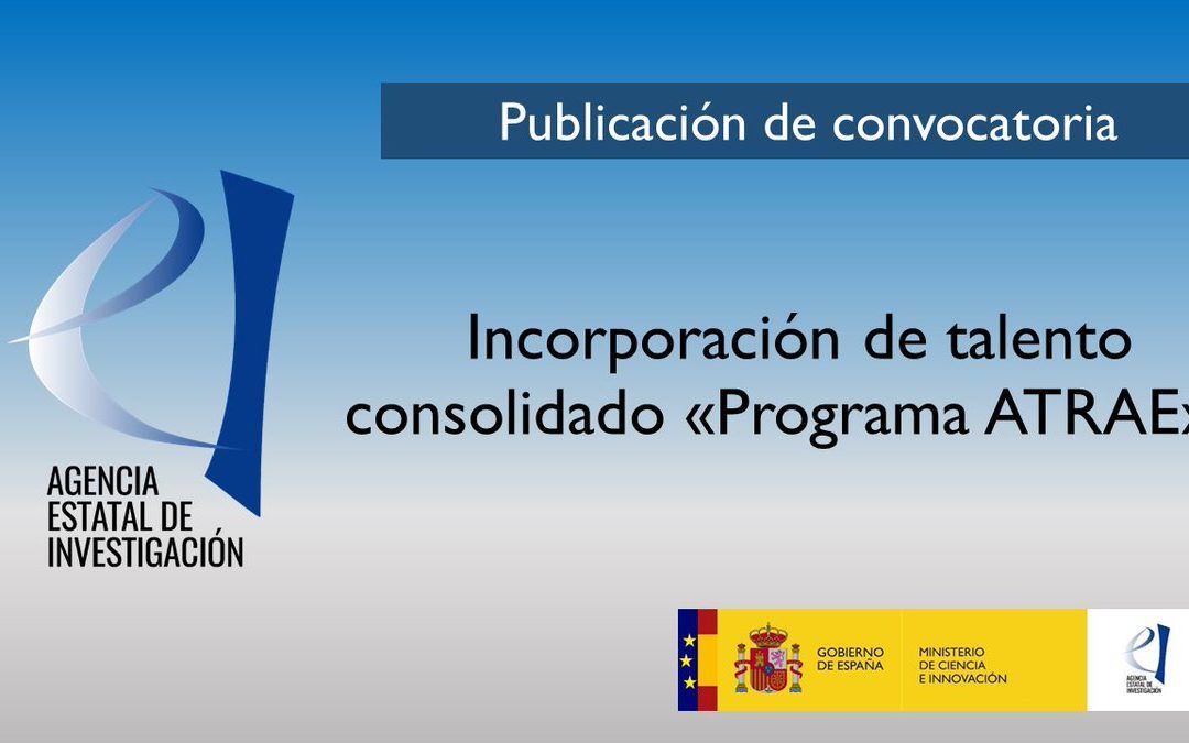 Ayudas para incentivar la incorporación de talento consolidado «Programa ATRAE» 2024