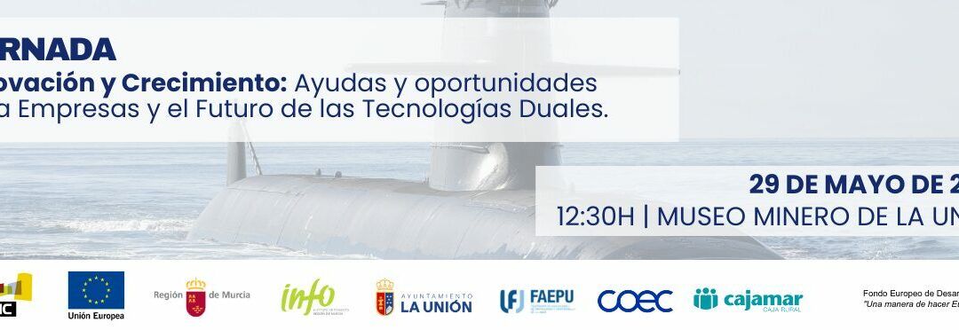 Jornada: Innovación y Crecimiento: Ayudas y Oportunidades para Empresas y el Futuro de las Tecnologías Duales