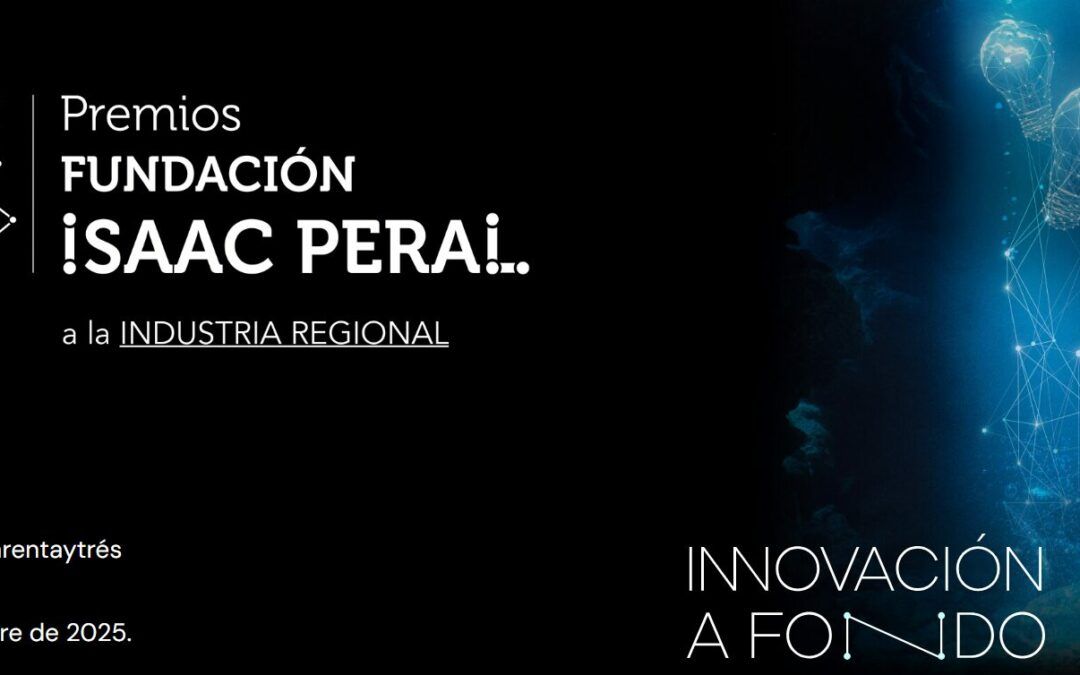 Premios Fundación Isaac Peral a la Industria Regional 2025